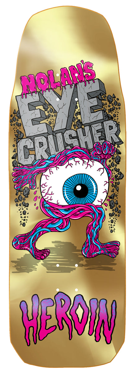 Heroin | 10.0" Nolan Houghton Eye Crusher Gold Foil Skateboard Deck