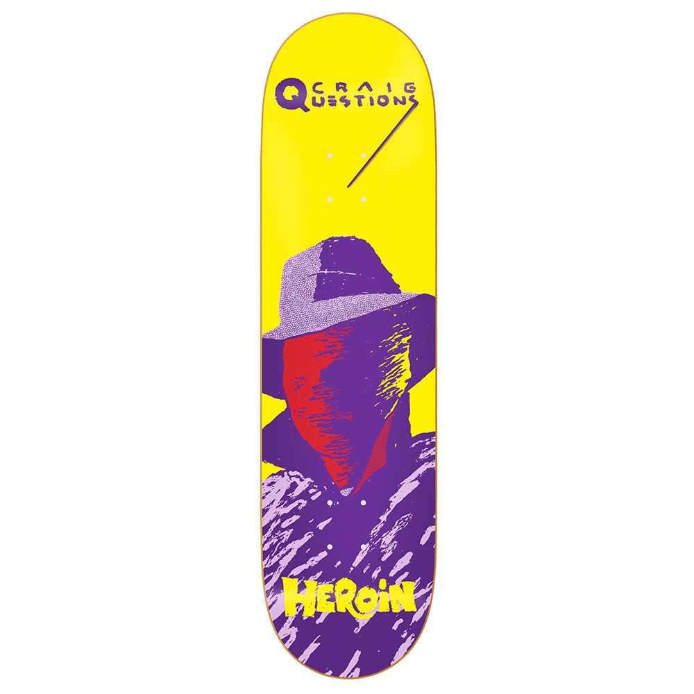 Heroin | 8.75” Craig Questions – Giallo Deck